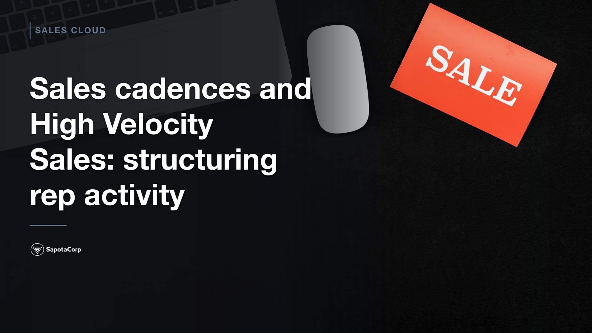 Sales cadences and High Velocity Sales: structuring rep activity