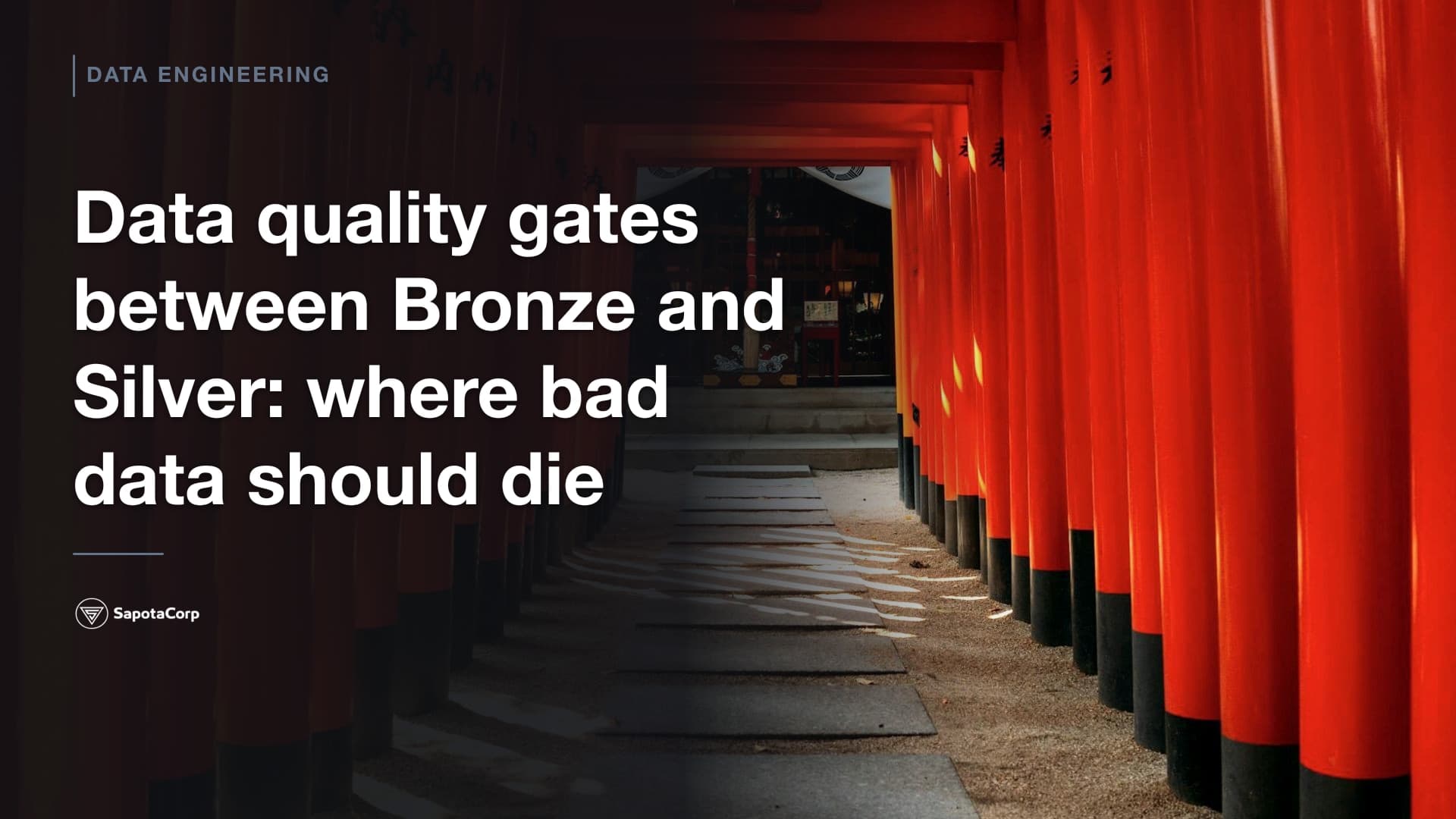 Data quality gates between Bronze and Silver: where bad data should die