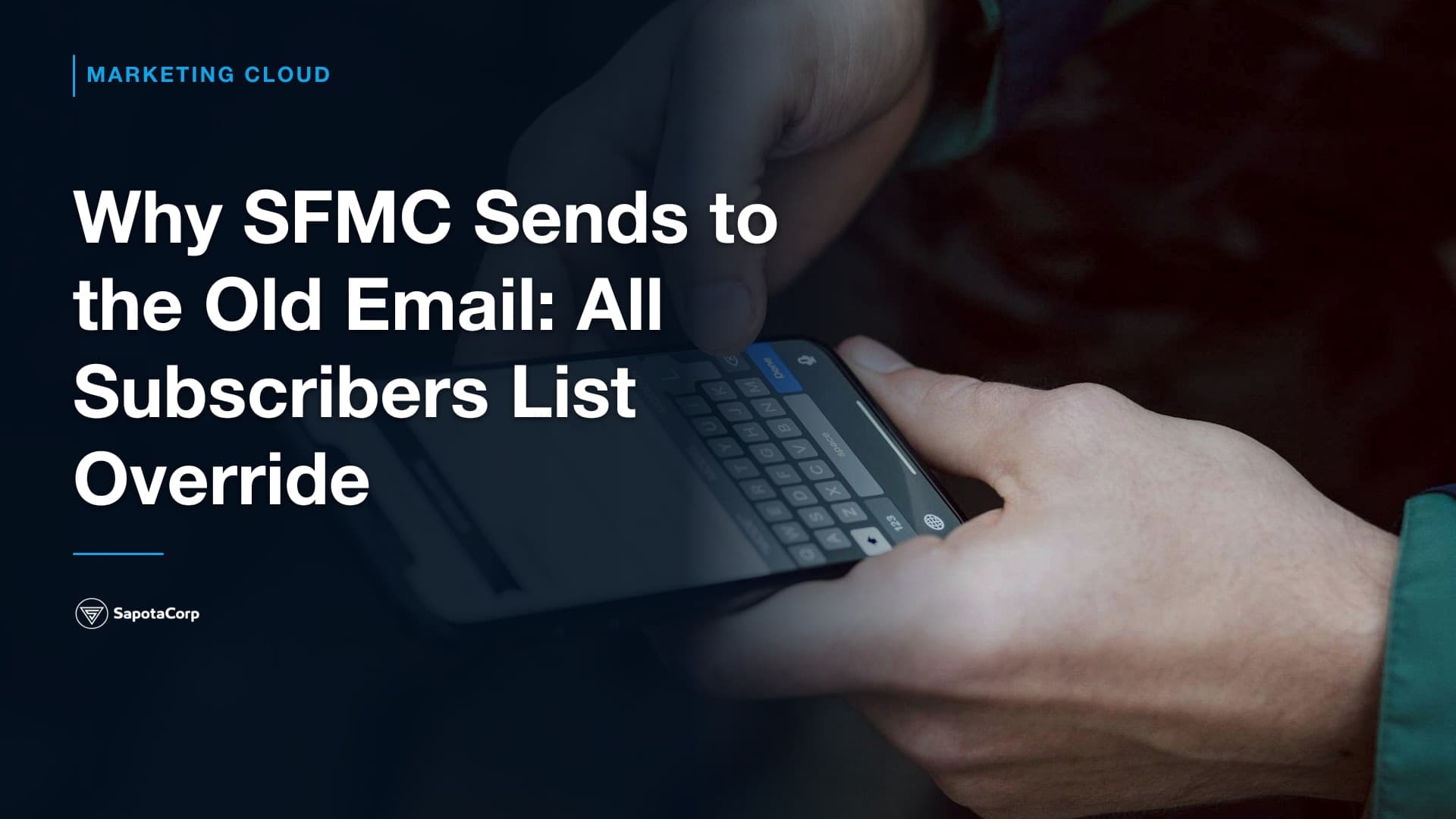 Why SFMC Sends to the Old Email: All Subscribers List Override