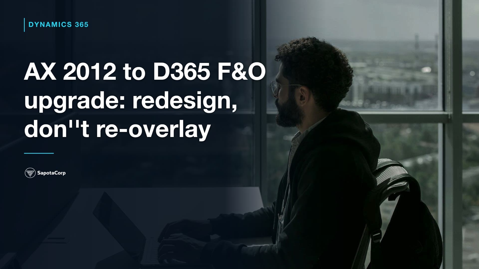 AX 2012 to D365 F&O upgrade: redesign, don''t re-overlay