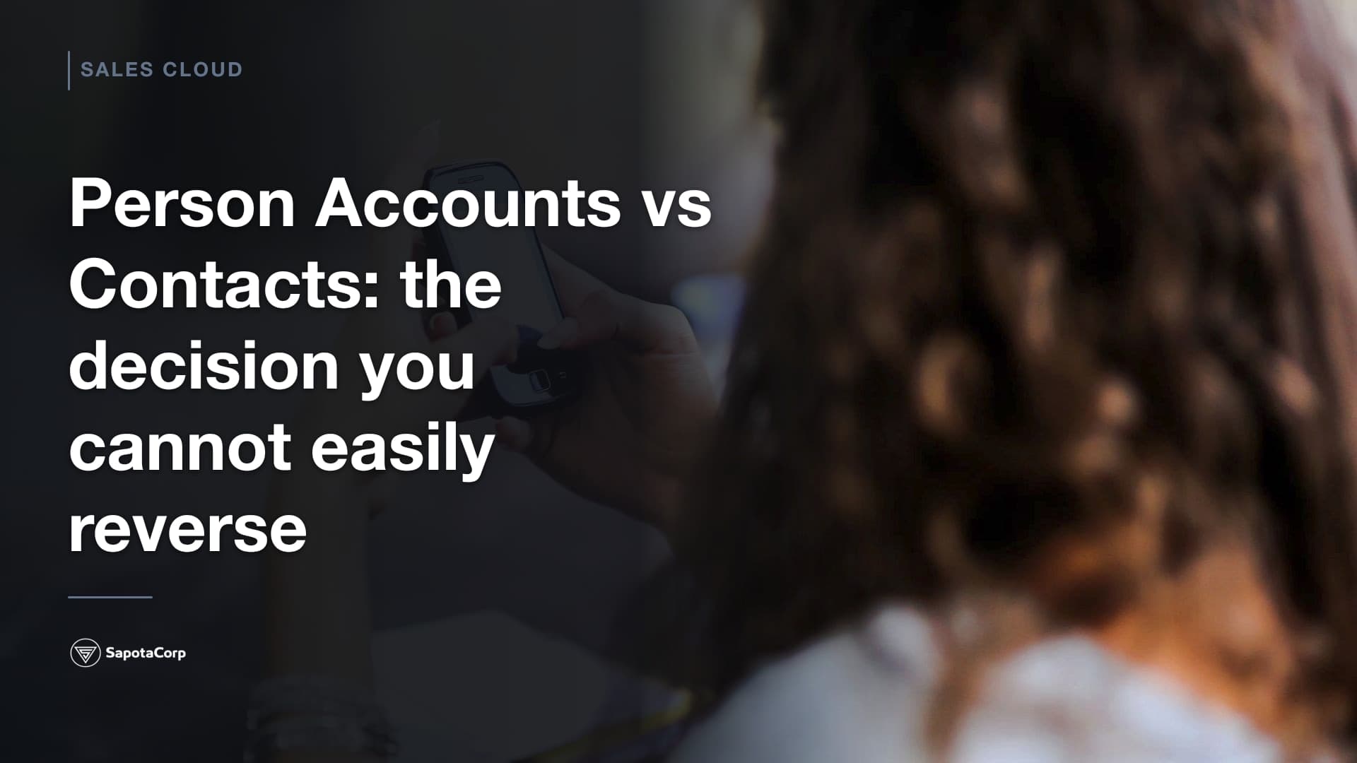 Person Accounts vs Contacts: the decision you cannot easily reverse
