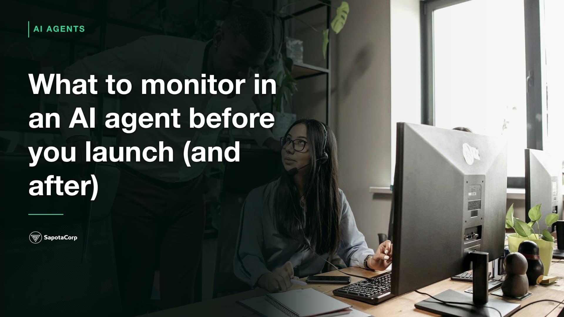 What to monitor in an AI agent before you launch (and after)