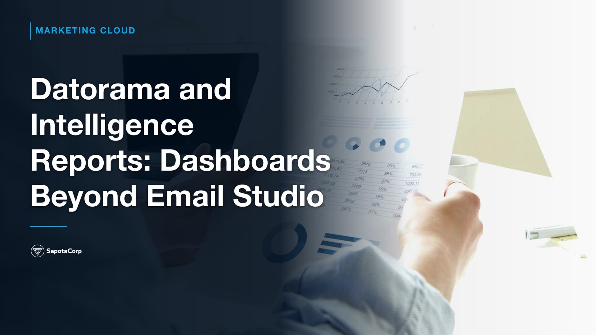 Datorama and Intelligence Reports: Dashboards Beyond Email Studio