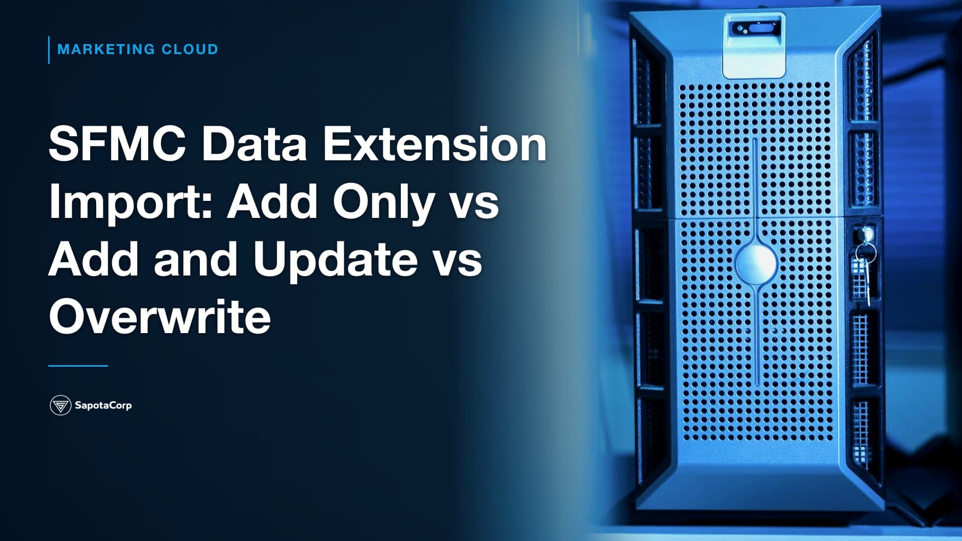 SFMC Data Extension Import: Add Only vs Add and Update vs Overwrite