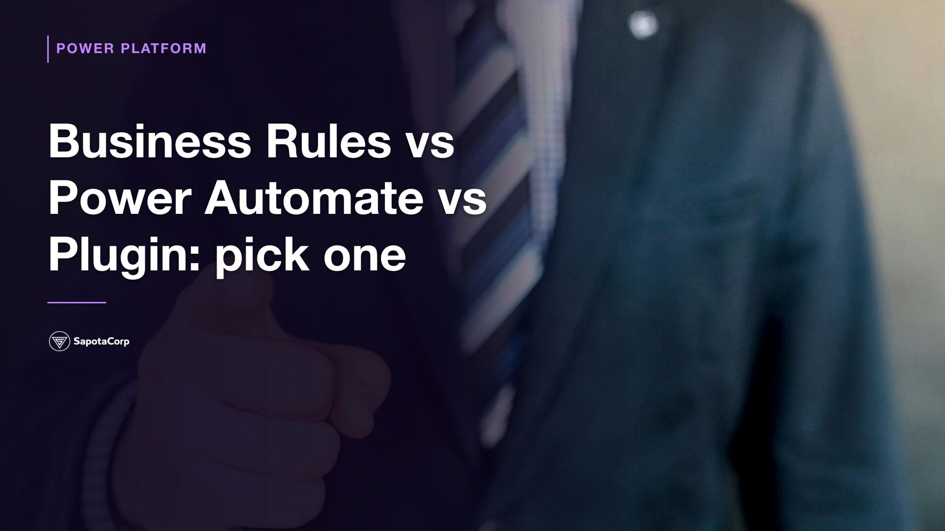Business Rules vs Power Automate vs Plugin: pick one