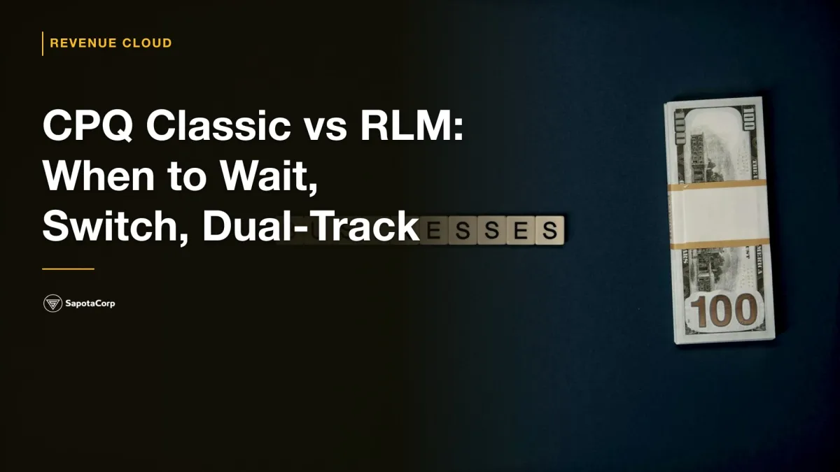 CPQ Classic vs RLM: When to Wait, Switch, Dual-Track