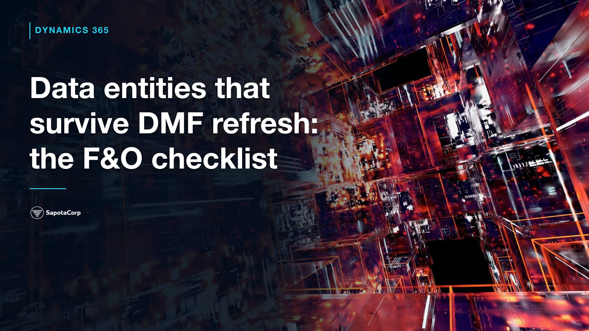Data entities that survive DMF refresh: the F&O checklist