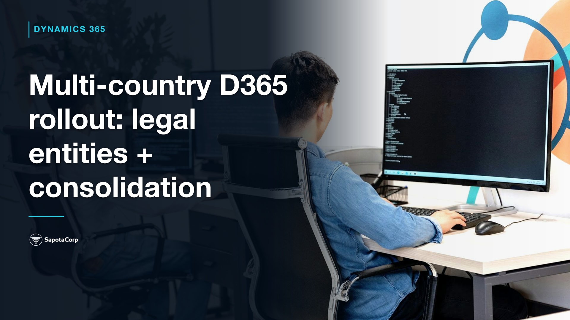 Multi-country D365 rollout: legal entities + consolidation