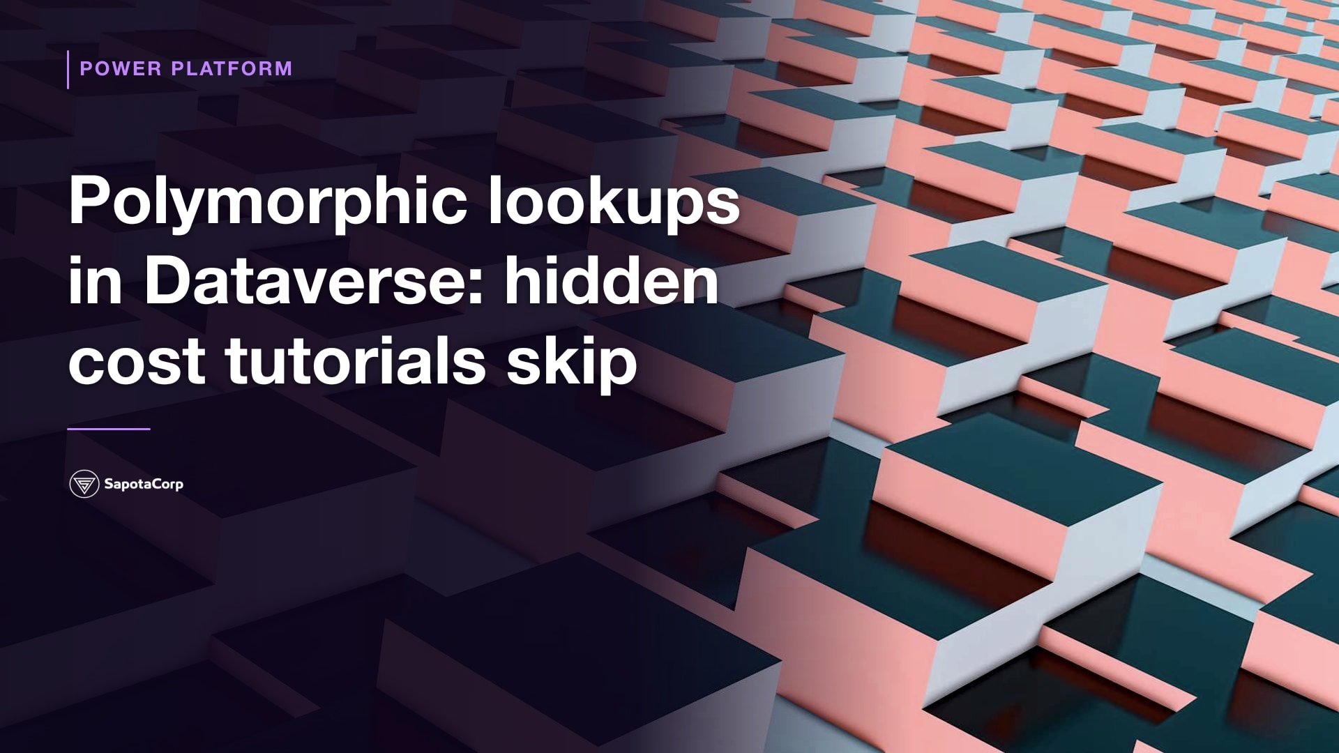 Polymorphic lookups in Dataverse: hidden cost tutorials skip