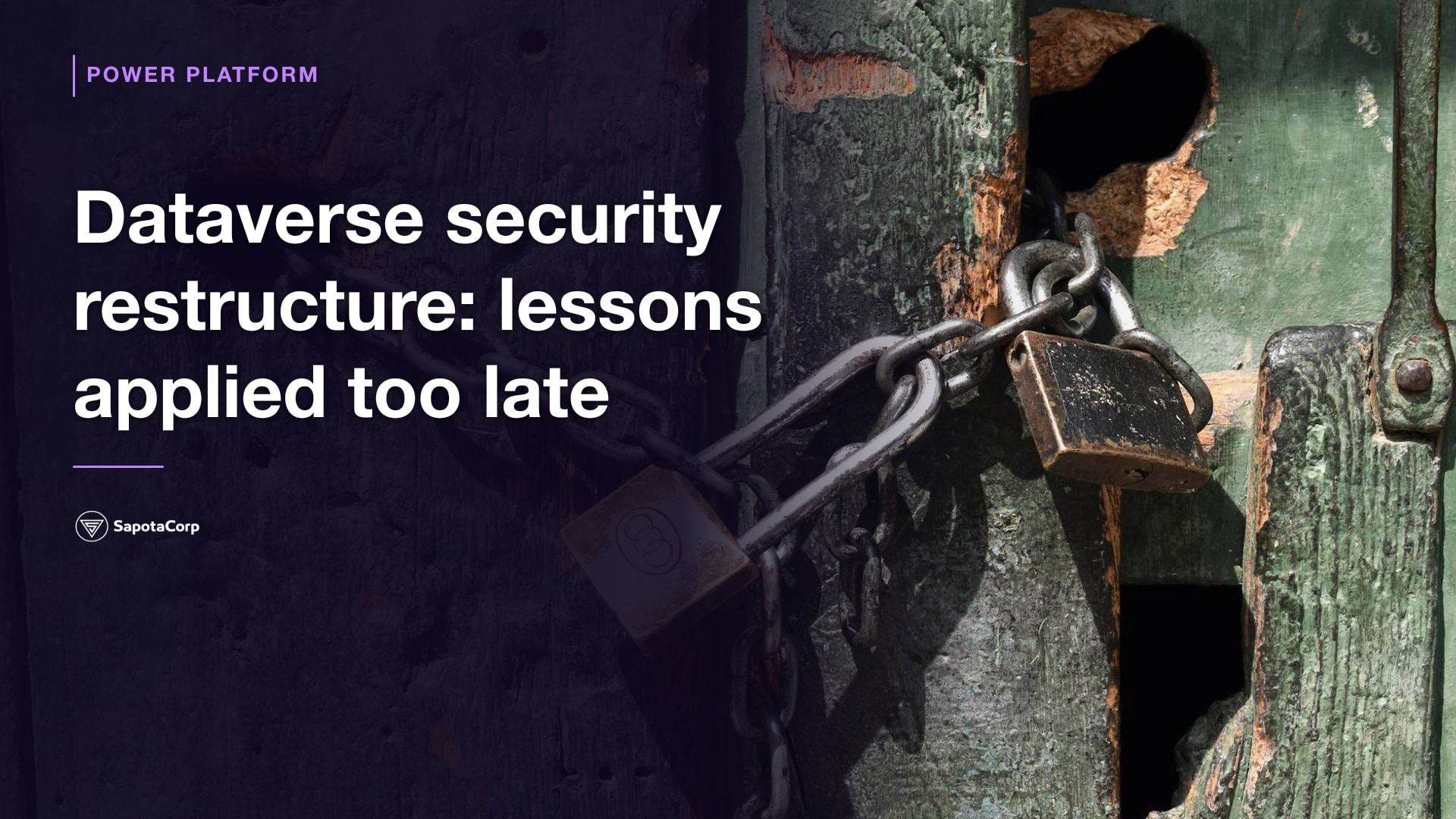 Dataverse security restructure: lessons applied too late