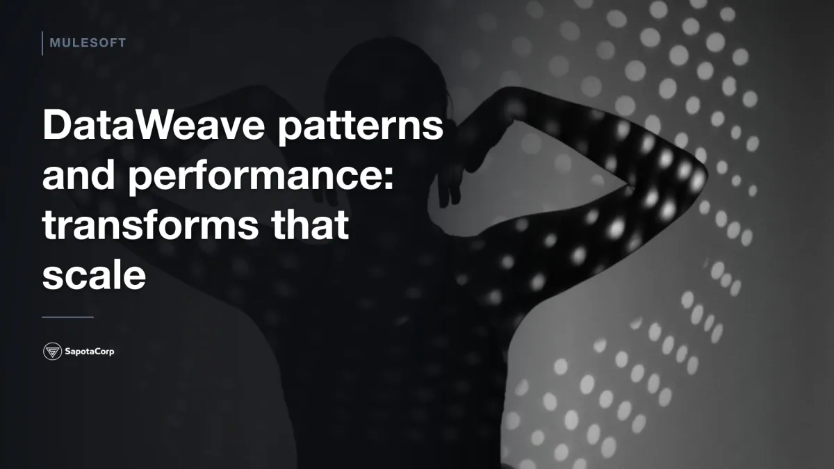 DataWeave patterns and performance: transforms that scale