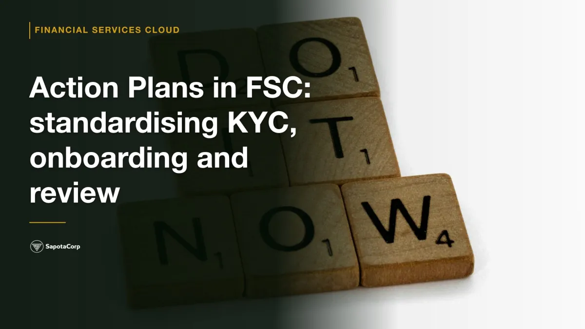 Action Plans in FSC: standardising KYC, onboarding and review