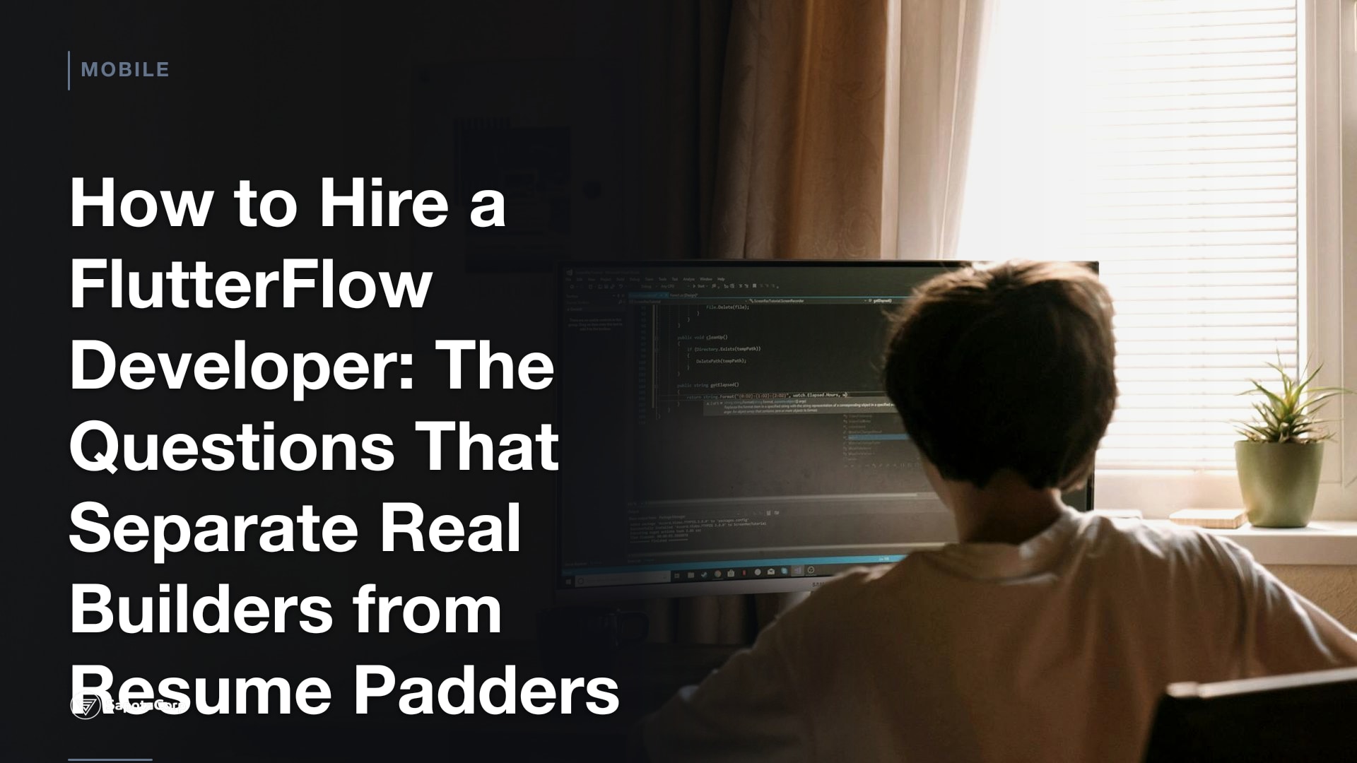 How to Hire a FlutterFlow Developer: The Questions That Separate Real Builders from Resume Padders