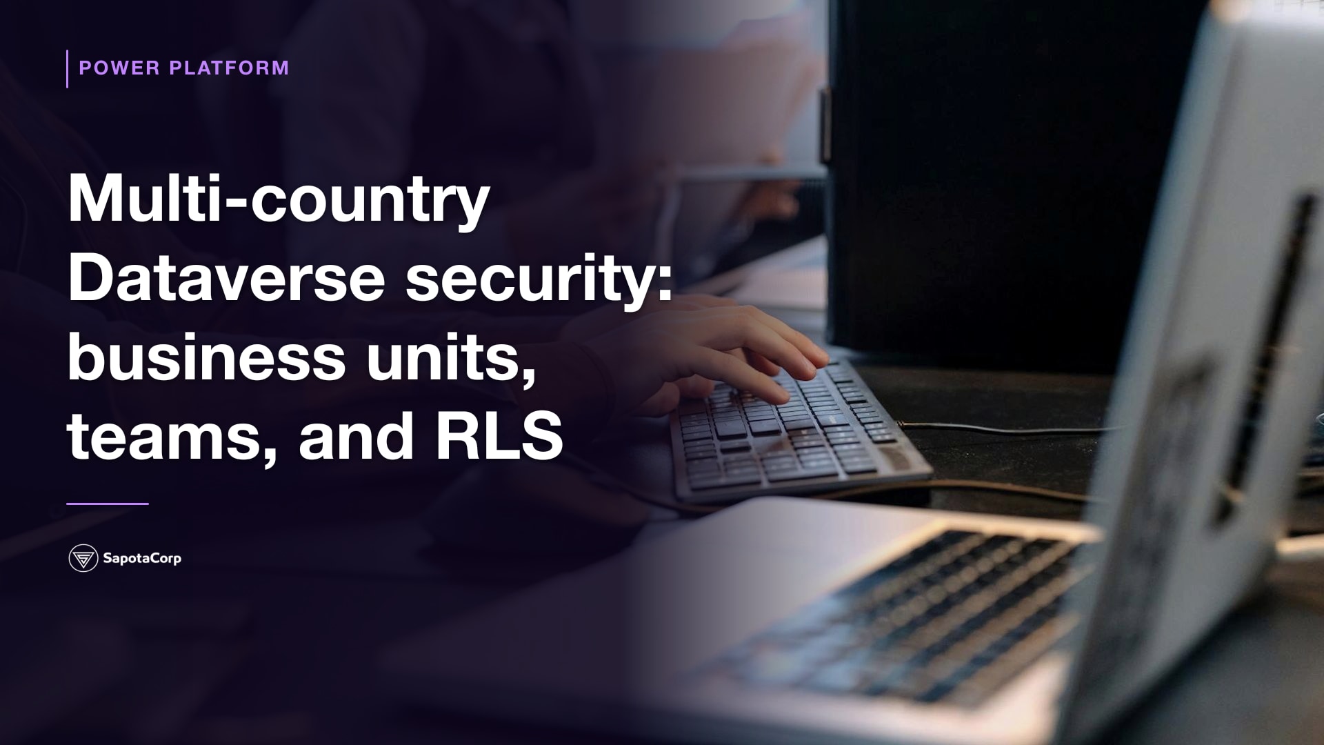 Multi-country Dataverse security: business units, teams, and RLS