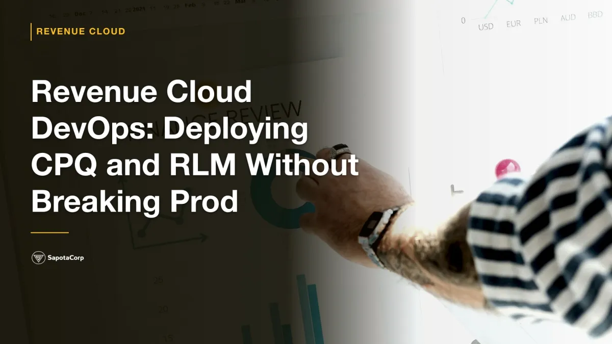 Revenue Cloud DevOps: Deploying CPQ and RLM Without Breaking Prod