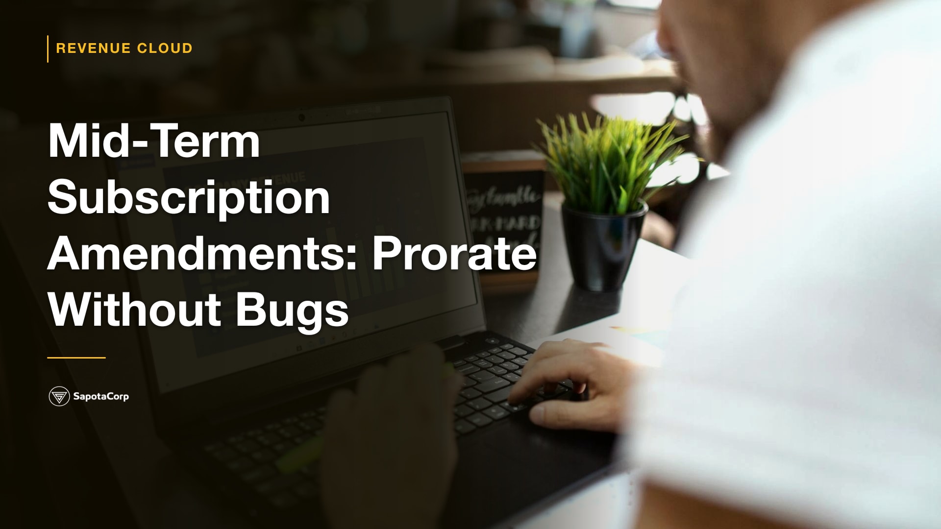 Mid-Term Subscription Amendments: Prorate Without Bugs