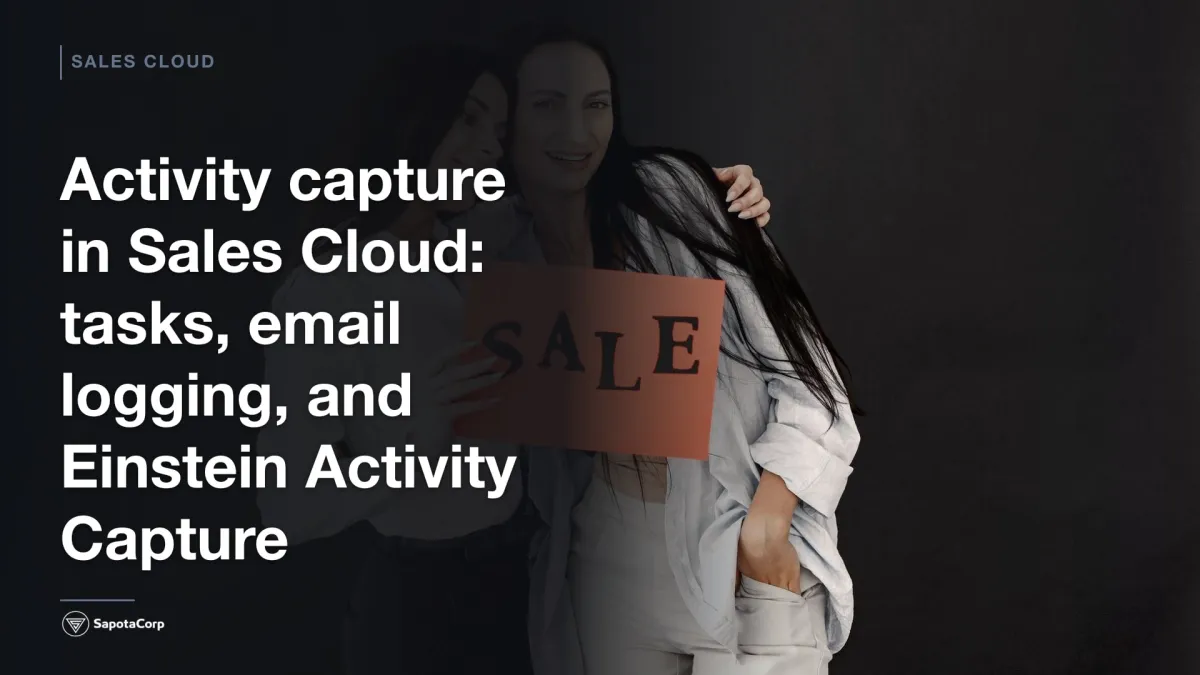 Activity capture in Sales Cloud: tasks, email logging, and Einstein Activity Capture