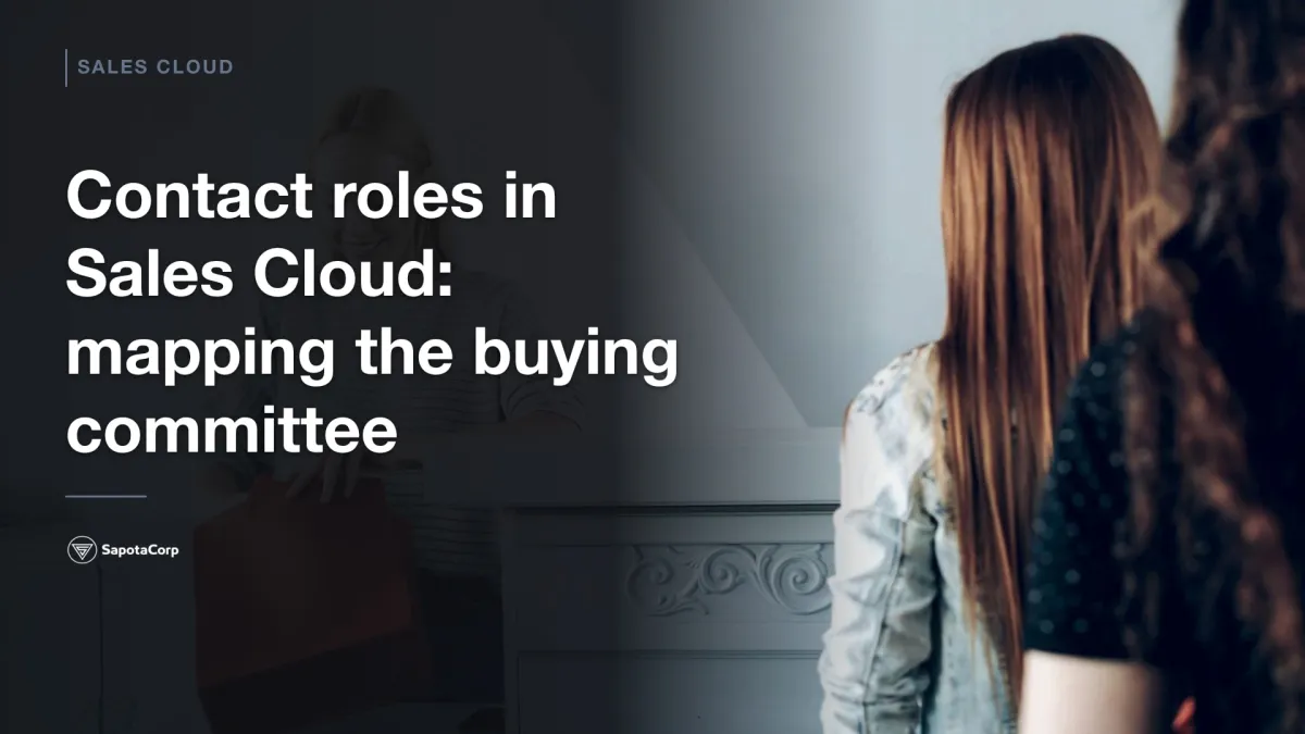 Contact roles in Sales Cloud: mapping the buying committee