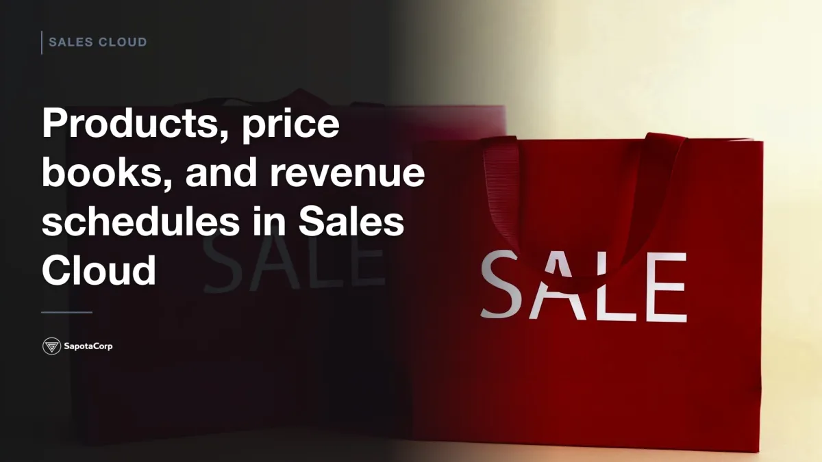 Products, price books, and revenue schedules in Sales Cloud