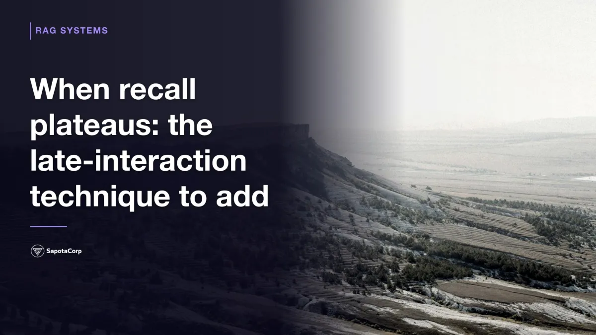 When recall plateaus: the late-interaction technique to add