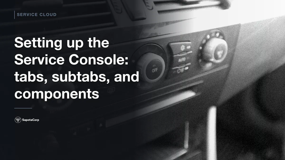 Setting up the Service Console: tabs, subtabs, and components