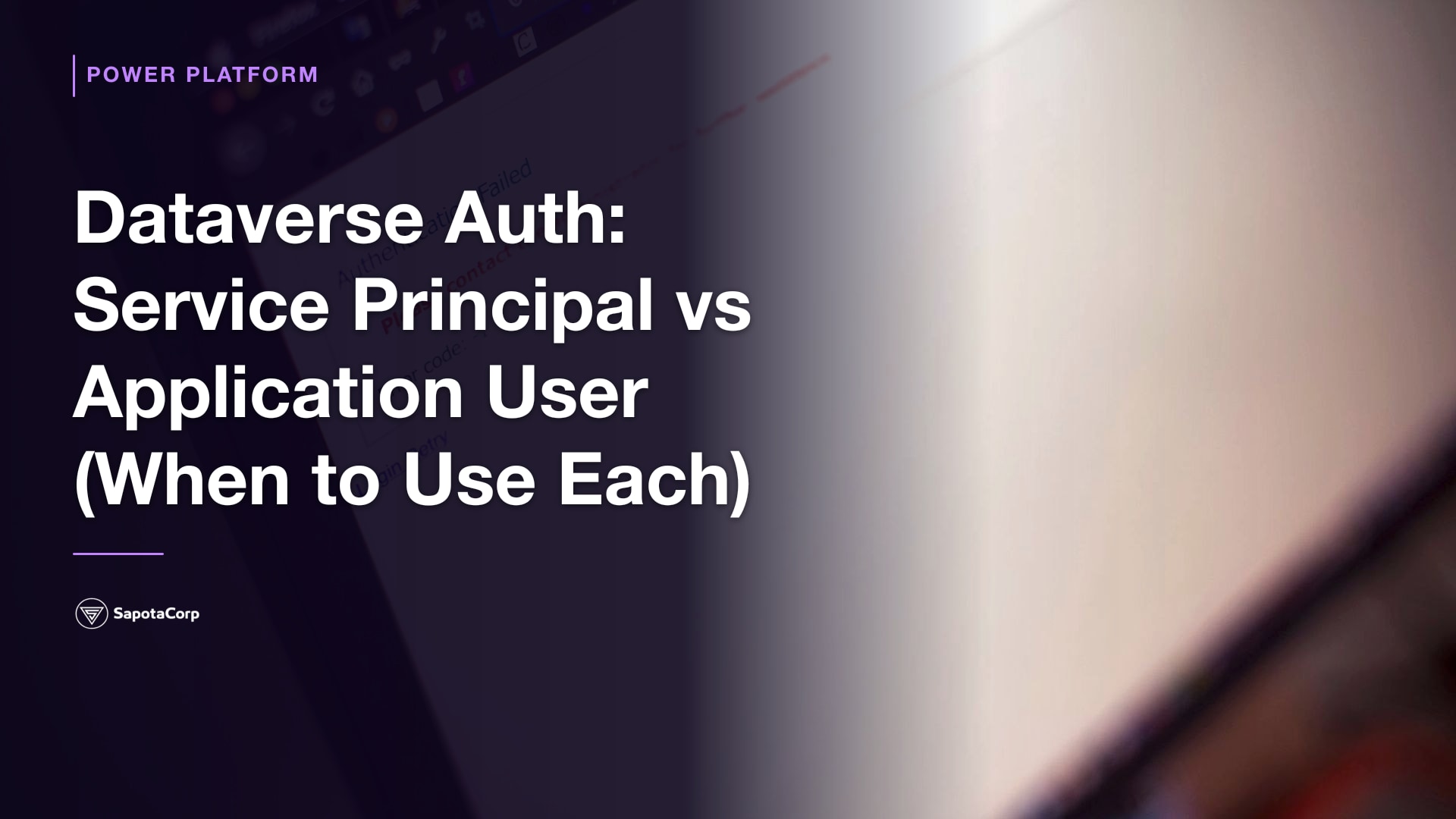 Dataverse Auth: Service Principal vs Application User (When to Use Each)