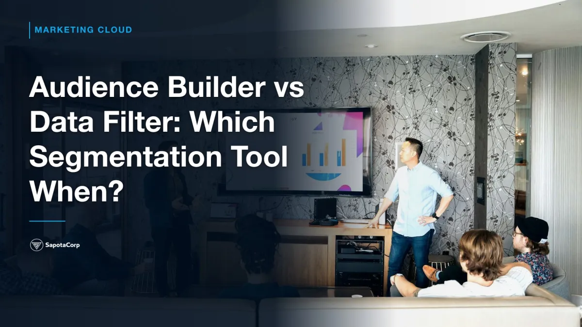 Audience Builder vs Data Filter: Which Segmentation Tool When?