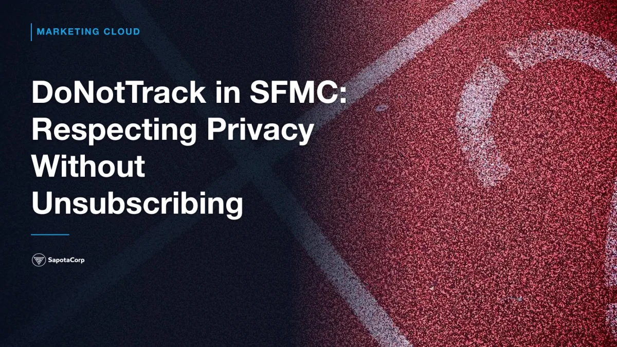 DoNotTrack in SFMC: Respecting Privacy Without Unsubscribing