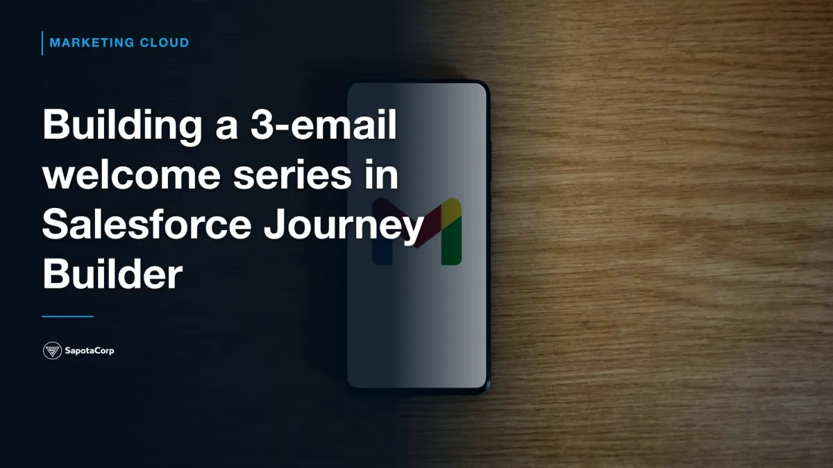 Building a 3-email welcome series in Salesforce Journey Builder